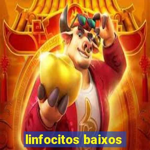 linfocitos baixos